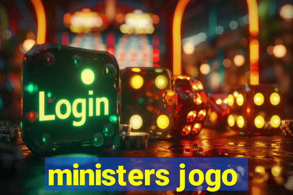 ministers jogo